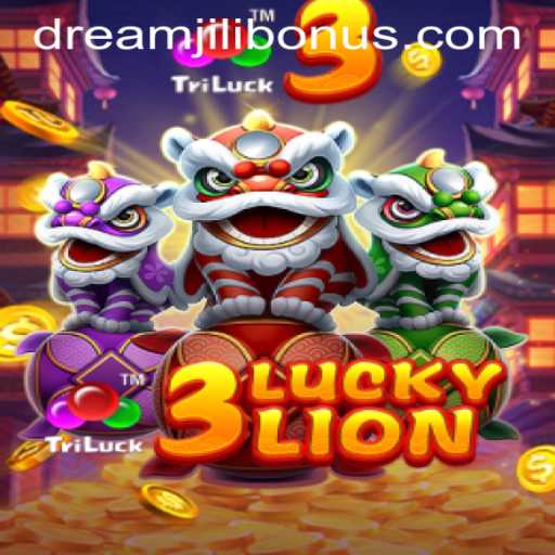 Explore the Thrills of 3LUCKYLION with DREAMJILI BONUS