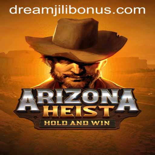 Exploring the Exciting World of ArizonaHeist and the DREAMJILI BONUS