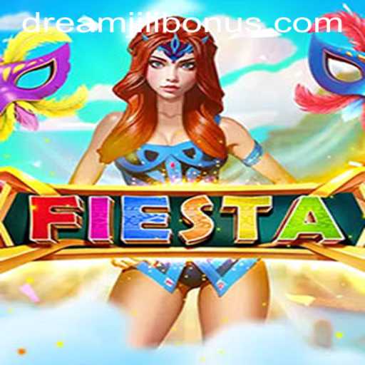 Unveiling Fiesta: A Journey into the DREAMJILI BONUS Realm
