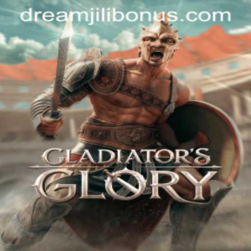 GladiatorsGlory: Mastering the Arena with DREAMJILI BONUS