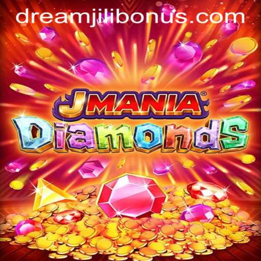 Explore the Exciting World of JManiaDiamonds and the Magic of DREAMJILI BONUS