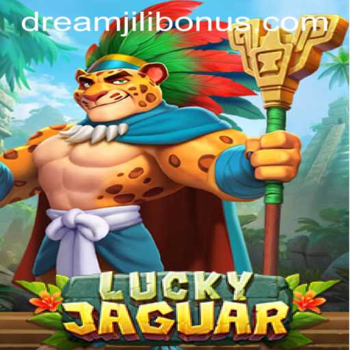 Discover the Thrilling World of LuckyJaguar and DREAMJILI BONUS