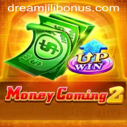 Exploring MoneyComing2: A Comprehensive Guide to DREAMJILI BONUS
