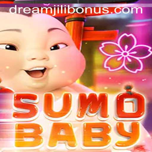 Exploring the Exciting World of SumoBaby and the DREAMJILI BONUS